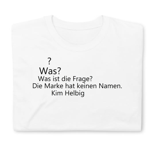 Unisex-T-Shirt Die Marke hat keinen Namen