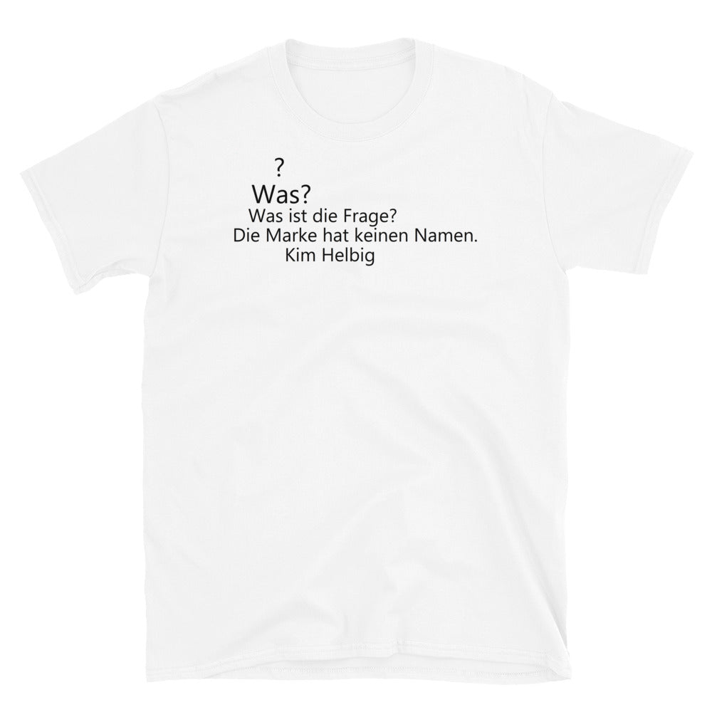 Unisex-T-Shirt Die Marke hat keinen Namen