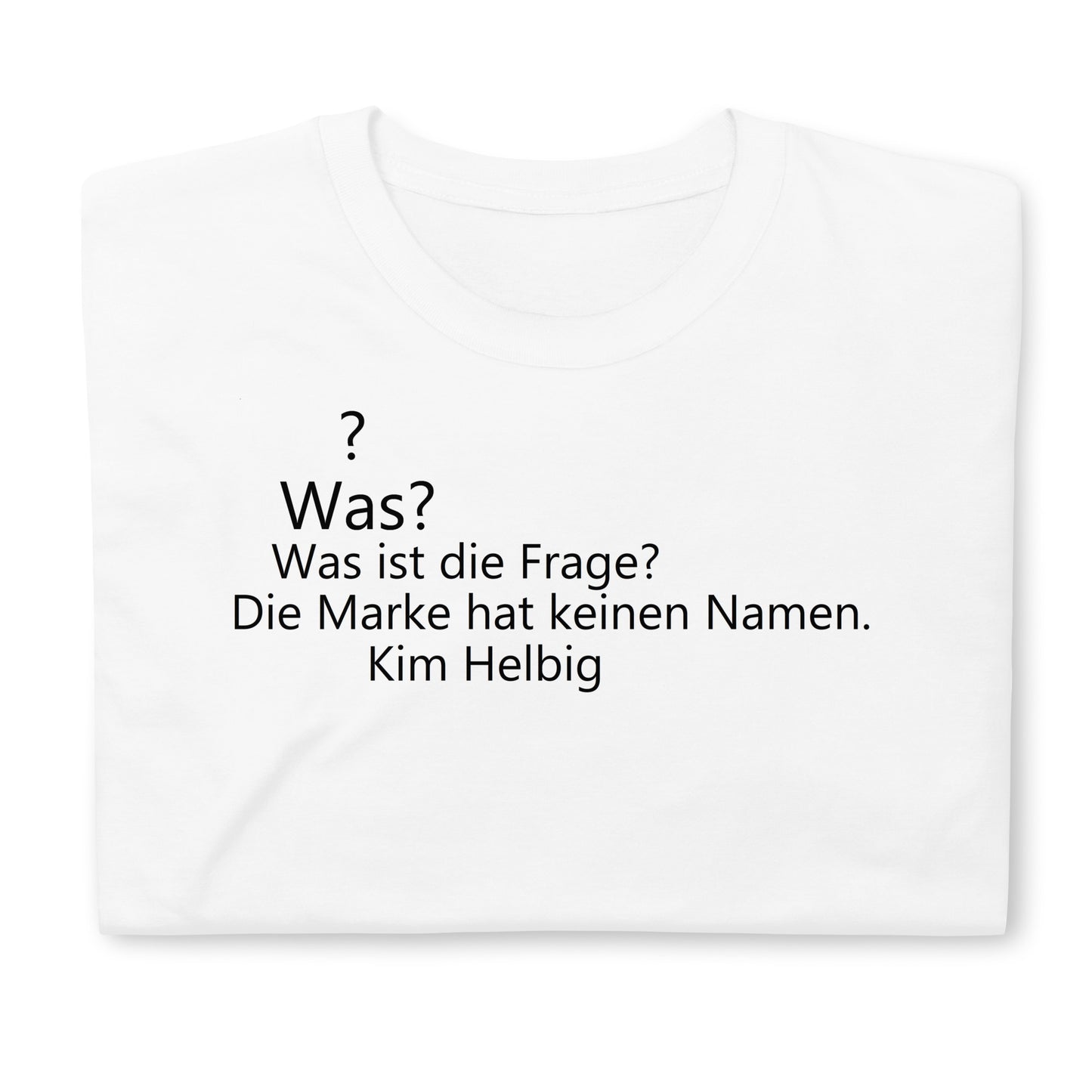 Unisex-T-Shirt Die Marke hat keinen Namen